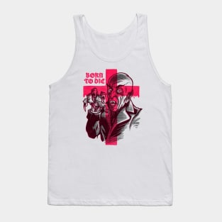 Born to die Tank Top